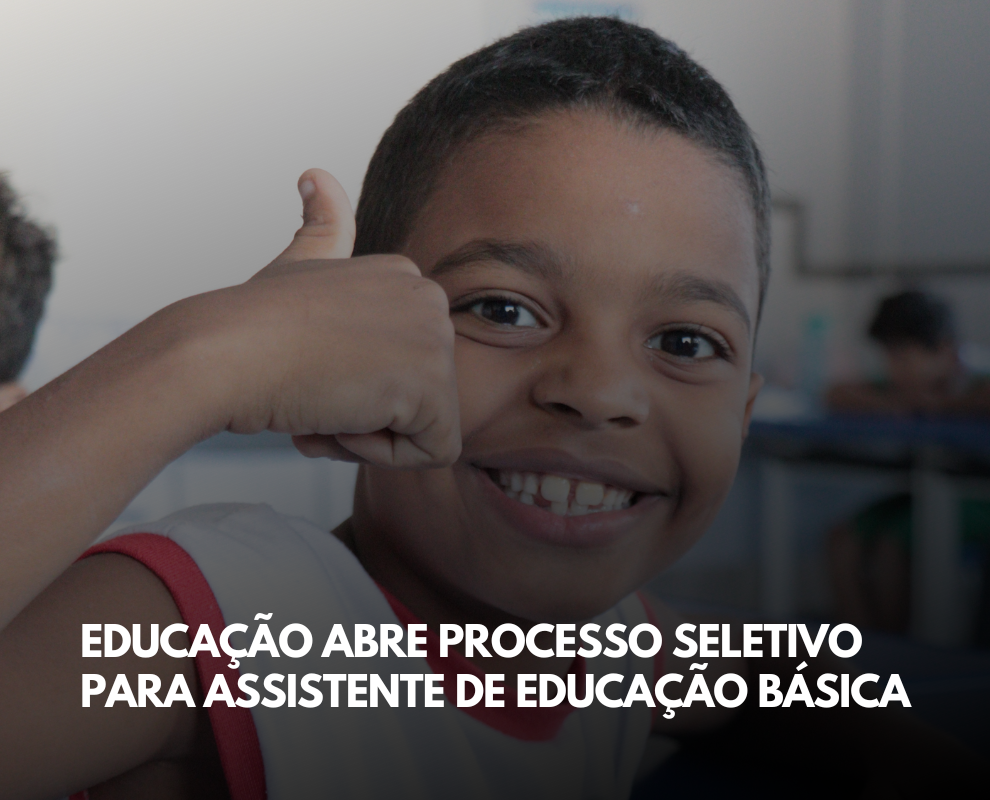 Educação abre processo seletivo para assistente de educação básica