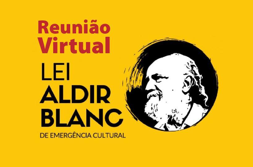 Reunião virtual orienta setor cultural sobre os editais da Lei Aldir Blanc