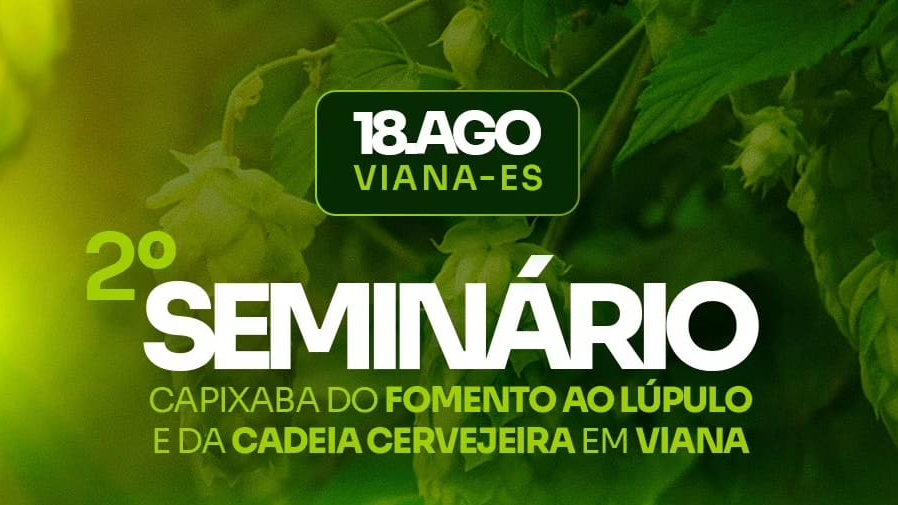 Viana realiza 2º Seminário Capixaba do Fomento ao Lúpulo e da Cadeia Cervejeira