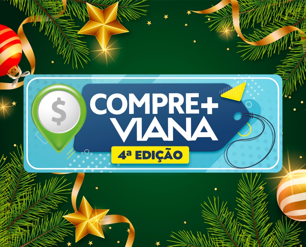 Compre + Viana: Inscrições abertas para empreendedores participarem da 4ª edição da campanha que impulsiona comércio local