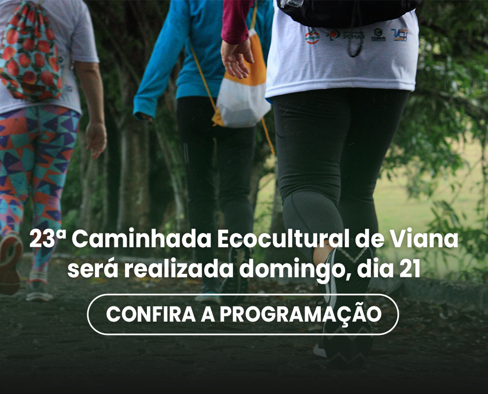 23ª Caminhada Ecocultural de Viana será realizada domingo, dia 21. Confira a programação