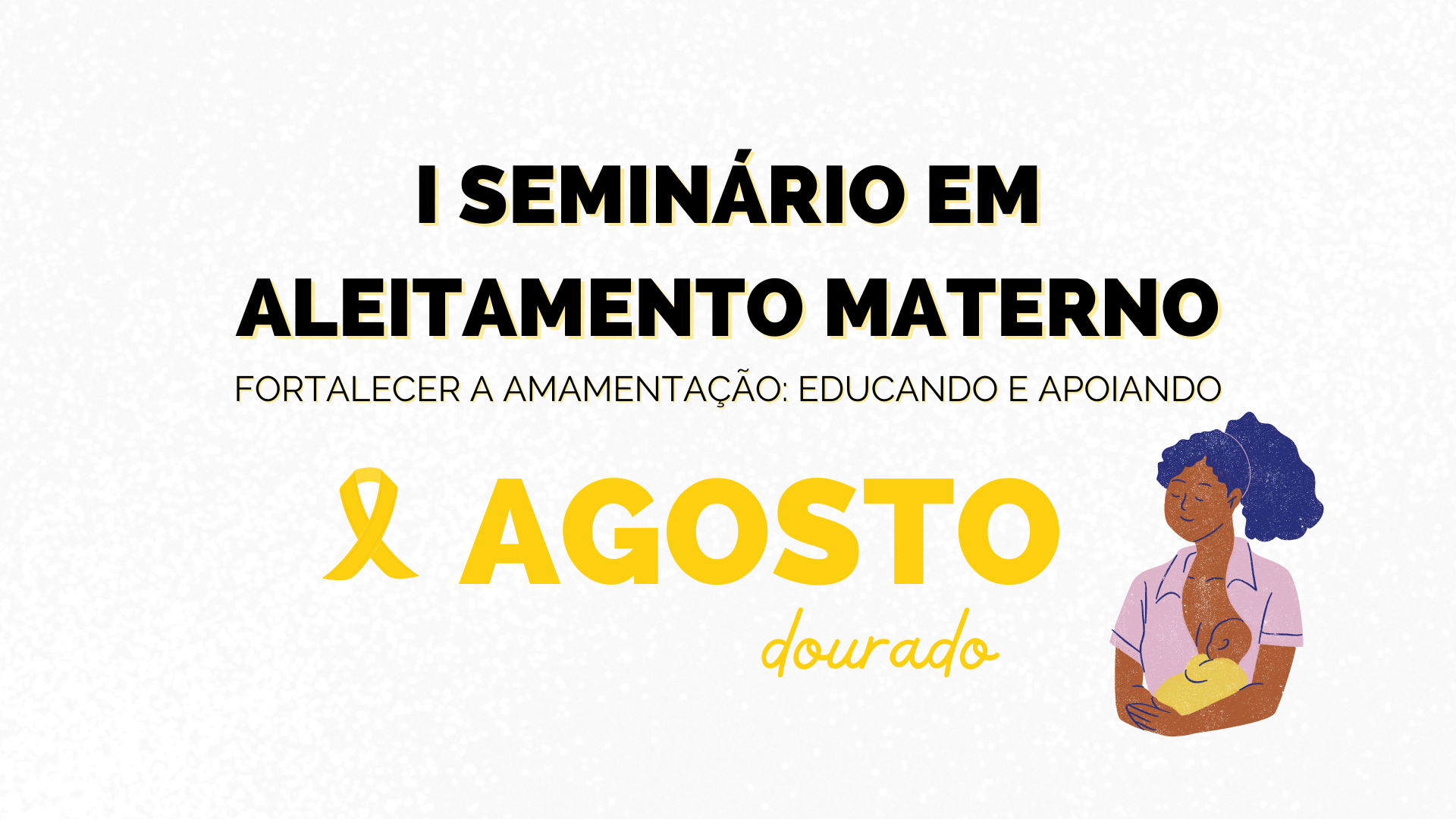 Agosto Dourado: Seminário atualiza profissionais da atenção primária em aleitamento materno